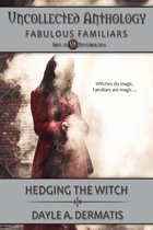 Uncollected Anthology: Fabulous Familiars 10 - Hedging the Witch