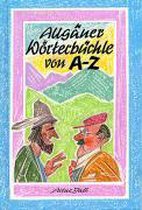 Allgäuer Wörterbüchle von A - Z