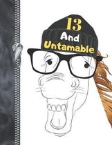 13 And Untamable