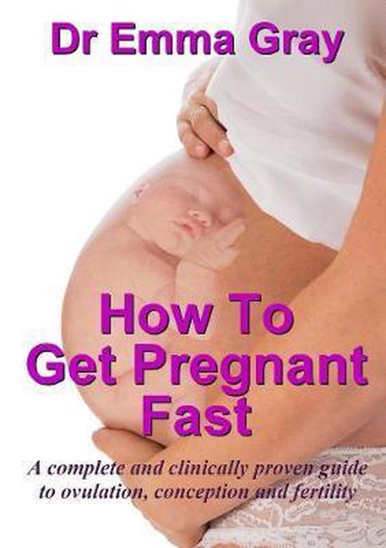 Boekomslag met Dr Emma Gray, 'How To Get Pregnant Fast' in paarse letters, met een zwangere buik en babygezicht.