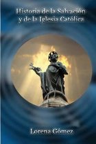 Historia de la Salvaciony de la Iglesia Catolica