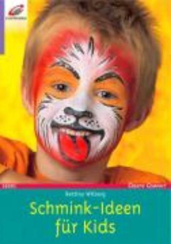 Schmink-Ideen fur Kids | Wilberg, Bettina | Book - cover