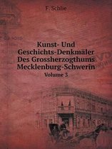 Kunst- Und Geschichts-Denkmaler Des Grossherzogthums Mecklenburg-Schwerin Volume 3