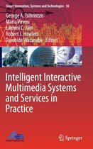 Intelligent Interactive Multimedia Systems and Services in Practice
