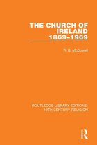 Routledge Library Editions: 19th Century Religion 13 - The Church of Ireland 1869-1969