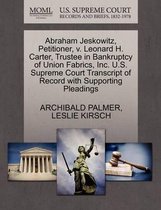 Abraham Jeskowitz, Petitioner, V. Leonard H. Carter, Trustee in Bankruptcy of Union Fabrics, Inc. U.S. Supreme Court Transcript of Record with Supporting Pleadings