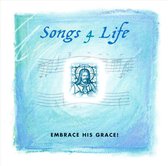 Songs 4 Life Embrace  His Grace