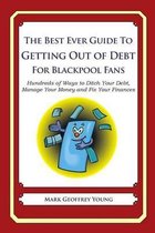 The Best Ever Guide to Getting Out of Debt For Blackpool Fans