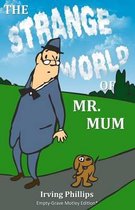 The Strange World of Mr. Mum