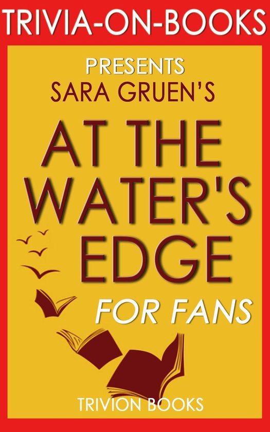 At the Water's Edge: A Novel by Sara Gruen (Trivia-On-Books) - cover