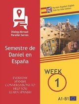 Everyday Spanish Conversations to Help You Learn Spanish - Week 1 - Parallel Espa ol-English Side-By-Side Edition