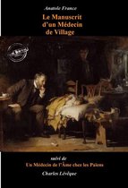Faits & Documents - Le Manuscrit d'un Médecin de Village (suivi de Un Médecin de l'Âme chez les païens par Charles Lévêque) [édition intégrale revue et mise à jour]