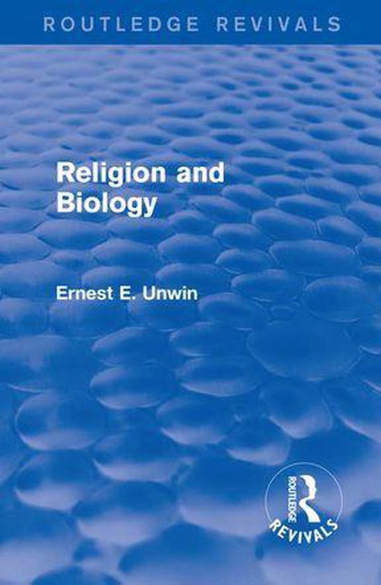 Religion and Biology (ebook), Ernest E. Unwin 9781317217145 Boeken