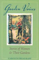 Garden Voices: Stories of Women and Their Gardens