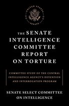 The Senate Intelligence Committee Report on Torture