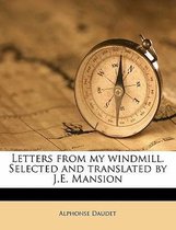 Letters from My Windmill. Selected and Translated by J.E. Mansion