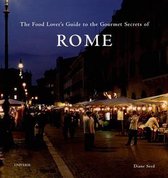 The Food Lover's Guide to the Gourmet Secrets of Rome