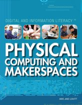 Digital and Information Literacy - Physical Computing and Makerspaces