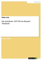 Die Asienkrise 1997/98 am Beispiel Thailands