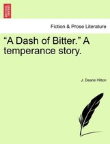A Dash of Bitter. a Temperance Story.