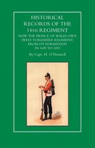 Historical Records of the 14th Regiment Now the Prince of Wales Own (West Yorkshire Regiment) from Its Formation in 1689 to 1892