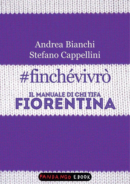 #finchévivrò. Il manuale di chi tifa Fiorentina - cover