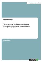 Die Systemische Beratung in Der Sozialpadagogischen Familienhilfe