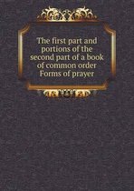 The first part and portions of the second part of a book of common order Forms of prayer