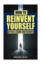 How to Reinvent Yourself After a Dead End Degree