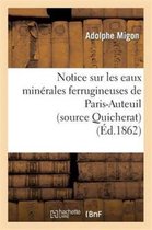 Sciences- Notice Sur Les Eaux Minérales Ferrugineuses de Paris-Auteuil (Source Quicherat)