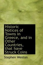 Historic Notices of Towns in Greece, and in Other Countries, That Have Struck Coins
