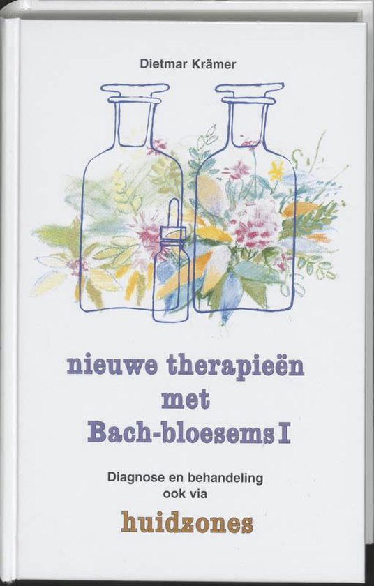 Omslag van Nieuwe therapieen met Bach-bloesems / Diagnose en behandeling ook via huidzones