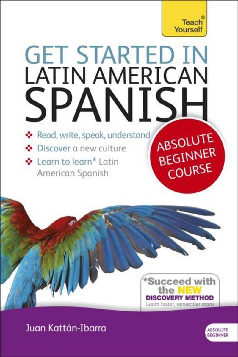 Get Started in Latin American Spanish Book/CD Pack: Teach Yourself - Juan Kattán-Ibarra