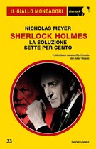 Il Giallo Mondadori Sherlock 33 - Sherlock Holmes - La soluzione sette per cento (Il Giallo Mondadori Sherlock)