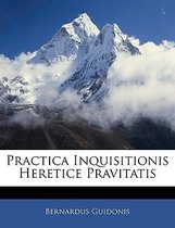 Practica Inquisitionis Heretice Pravitatis