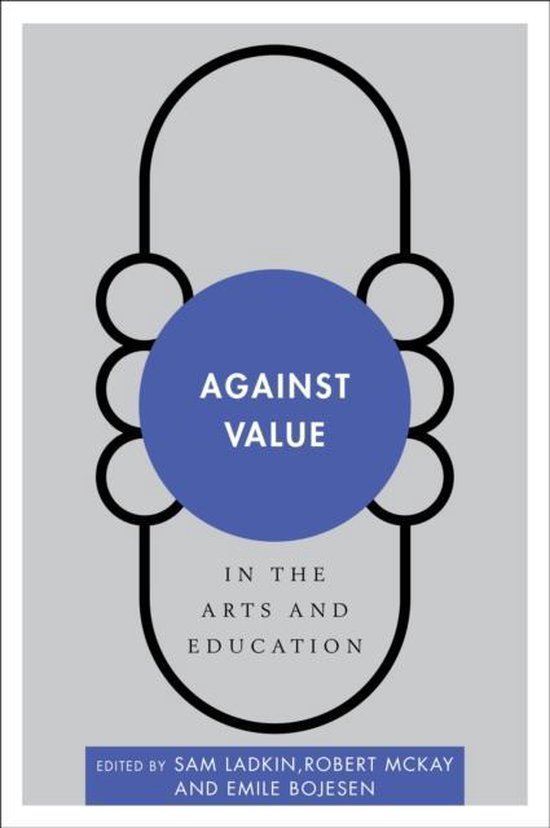 Against Value Arts & Education, Sam Ladkin 9781783484904 Boeken bol