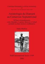 Archeologie du Diamare au Cameroun Septentrional