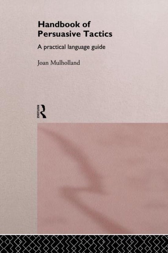 A Handbook of Persuasive Tactics: A Practical Language Guide - cover