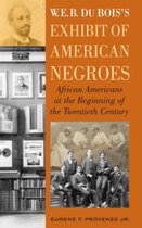 W.E.B. Dubois' Exhibit Of American Negroes