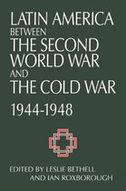 Latin America Between the Second World War and the Cold War, 1944-1948