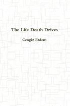 The Life Death Drives