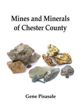 Mines and Minerals of Chester County