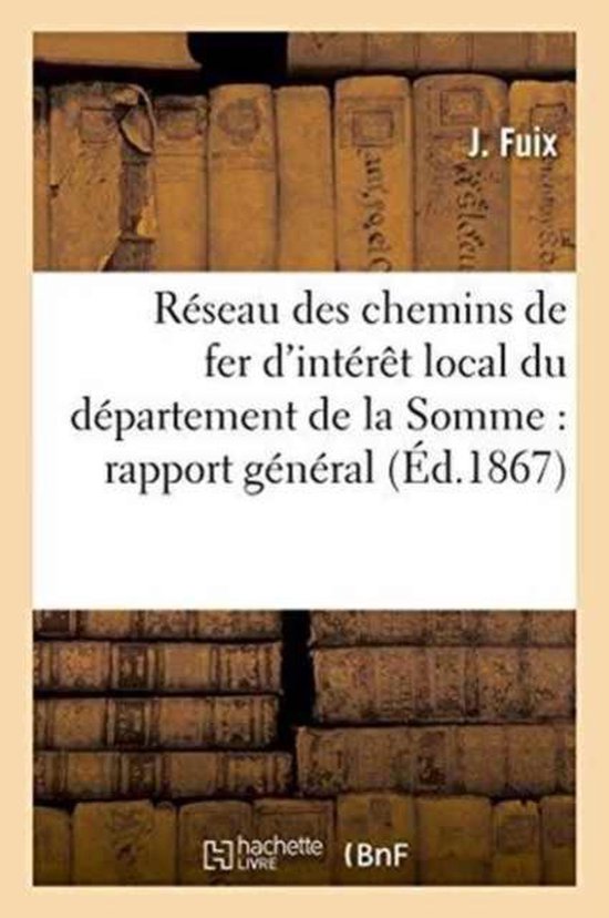 Savoirs Et Traditions- Réseau Des Chemins de Fer d'Intérêt Local Du Département de la Somme: