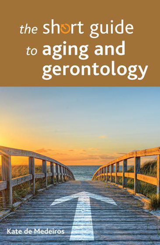 Short Guides - The Short Guide to Aging and Gerontology - cover
