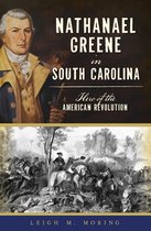Military - Nathanael Greene in South Carolina