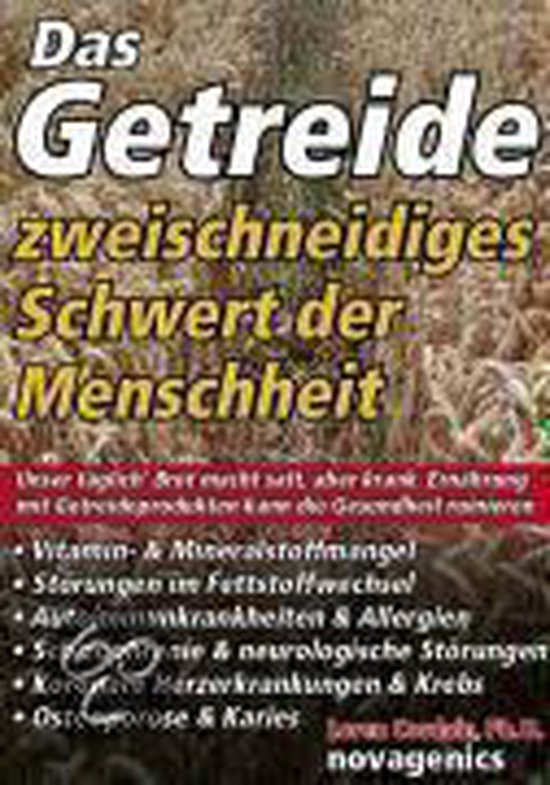 Das Getreide - Zweischneidiges Schwert der Menschheit - cover