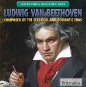Britannica Beginner Bios II - Ludwig van Beethoven