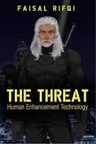 1 1 - The Threat : Human Enhancement Technology