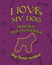 I Love My Dog Bouvier Des Flandres - Dog Owner Notebook