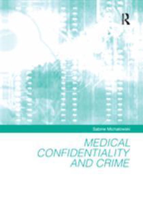 Medical Confidentiality and Crime - cover